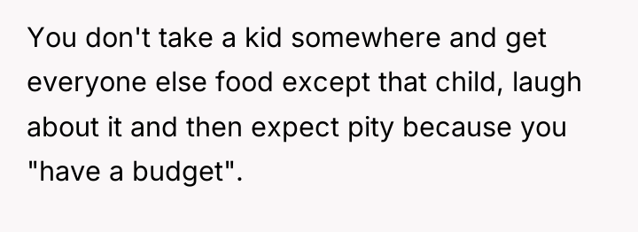 You don't take a kid somewhere and get everyone else...
