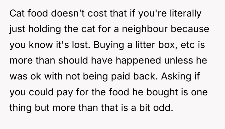 Cat food doesn't cost that if you're literally just holding...