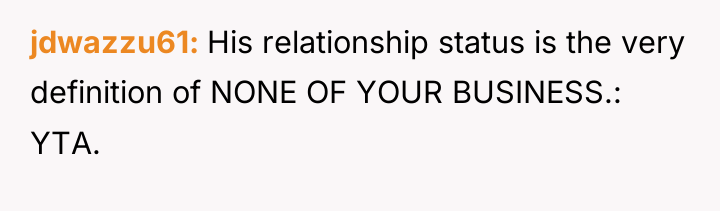 jdwazzu61 His relationship status is the very definition of NONE...