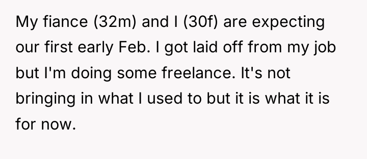 My fiance (32m) and I (30f) are expecting our first...
