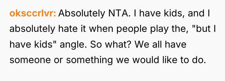 oksccrlvr Absolutely NTA. I have kids, and I absolutely hate...