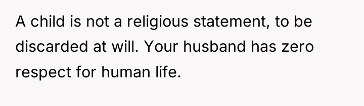 A child is not a religious statement, to be discarded...