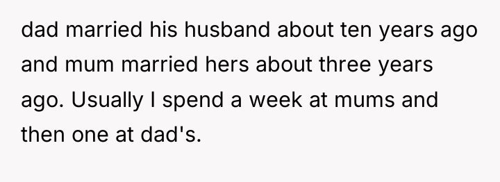dad married his husband about ten years ago and mum...
