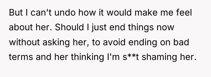 But I can't undo how it would make me feel...