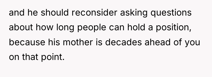 and he should reconsider asking questions about how long people...