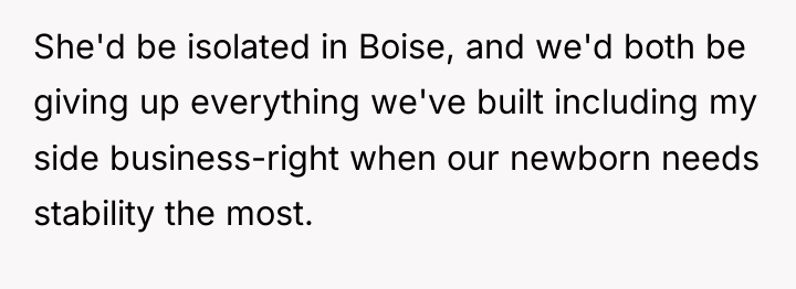 She'd be isolated in Boise, and we'd both be giving...