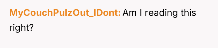 MyCouchPulzOut_IDont Am I reading this right?