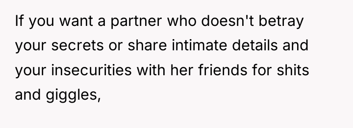 If you want a partner who doesn't betray your secrets...