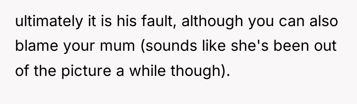 ultimately it is his fault, although you can also blame...
