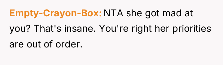 Empty-Crayon-Box NTA she got mad at you? That's insane. You're...