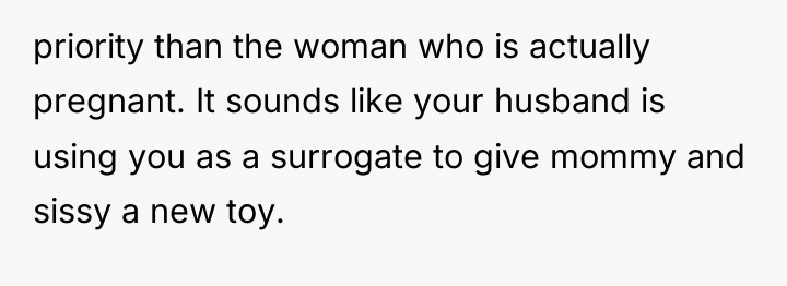 priority than the woman who is actually pregnant. It sounds...