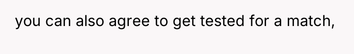 you can also agree to get tested for a match,