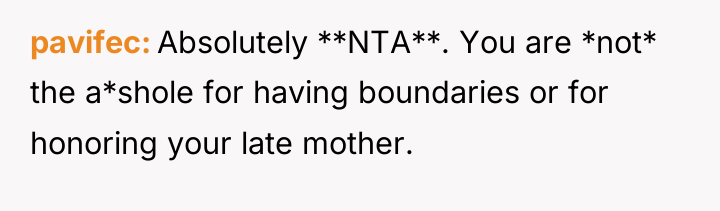 pavifec Absolutely **NTA**. You are *not* the a*shole for having...