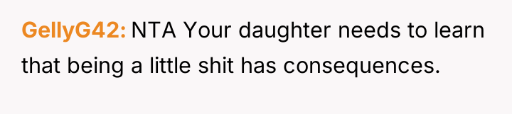 GellyG42 NTA Your daughter needs to learn that being a...