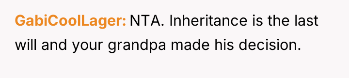 GabiCoolLager NTA. Inheritance is the last will and your grandpa...