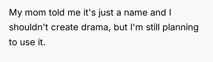 My mom told me it's just a name and I...
