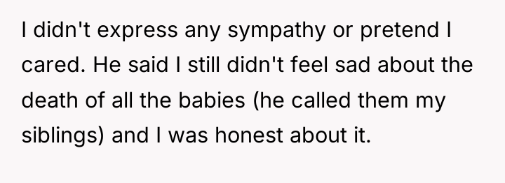I didn't express any sympathy or pretend I cared. He...