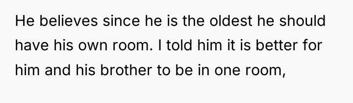 He believes since he is the oldest he should have...