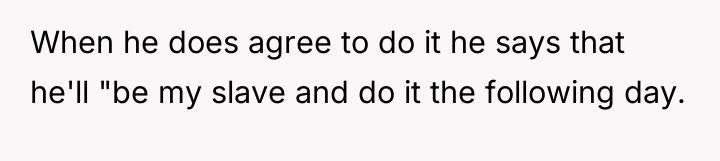When he does agree to do it he says that...