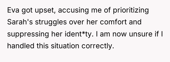 Eva got upset, accusing me of prioritizing Sarah's struggles over...