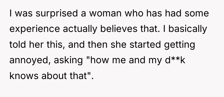 I was surprised a woman who has had some experience...