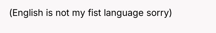 (English is not my fist language sorry)