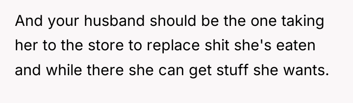 And your husband should be the one taking her to...