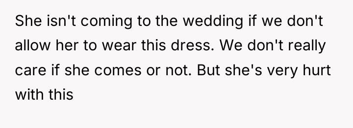 She isn't coming to the wedding if we don't allow...