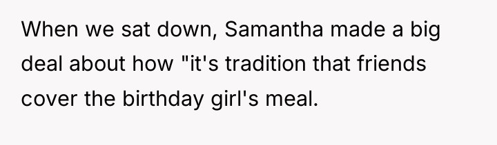 When we sat down, Samantha made a big deal about...