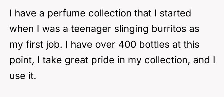 I have a perfume collection that I started when I...