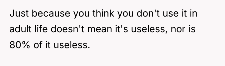 Just because you think you don't use it in adult...