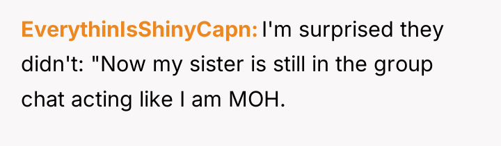 EverythinIsShinyCapn I'm surprised they didn't: "Now my sister is still...