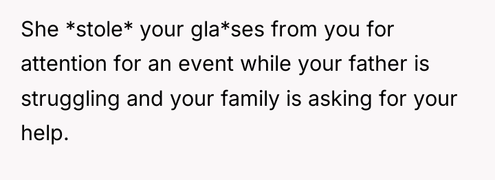 She *stole* your gla*ses from you for attention for an...