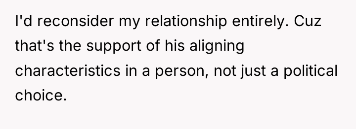 I'd reconsider my relationship entirely. Cuz that's the support of...
