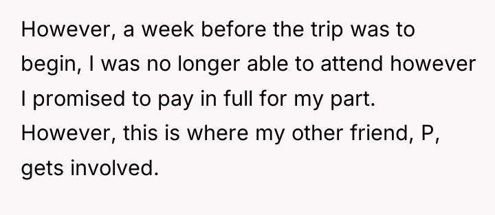 However, a week before the trip was to begin, I...