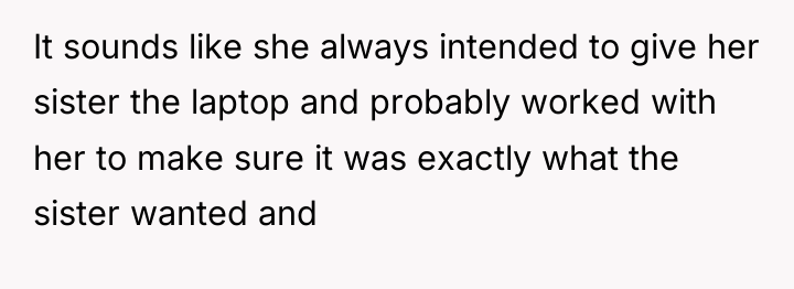 It sounds like she always intended to give her sister...