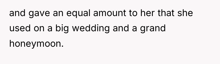and gave an equal amount to her that she used...