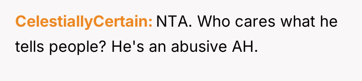 CelestiallyCertain NTA. Who cares what he tells people? He's an...