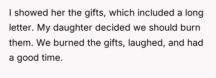 I showed her the gifts, which included a long letter....