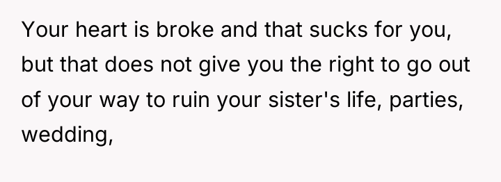 Your heart is broke and that sucks for you, but...