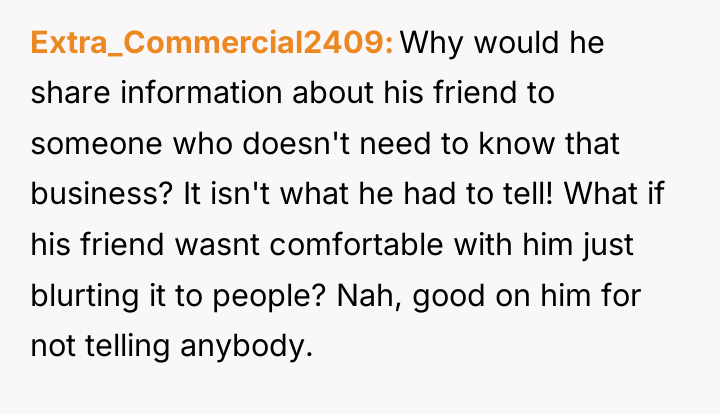Extra_Commercial2409 Why would he share information about his friend to...