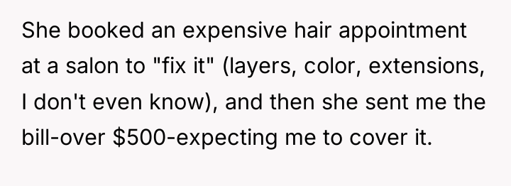 She booked an expensive hair appointment at a salon to...