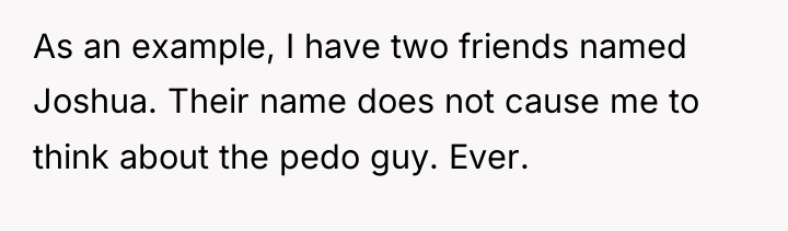 As an example, I have two friends named Joshua. Their...