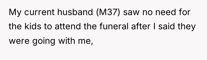 My current husband (M37) saw no need for the kids...