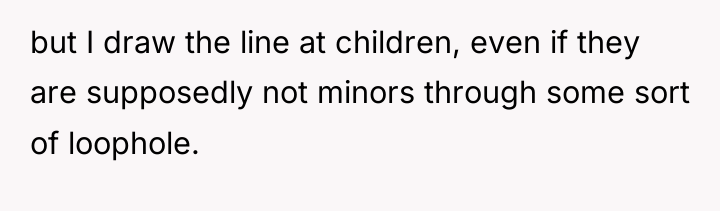 but I draw the line at children, even if they...