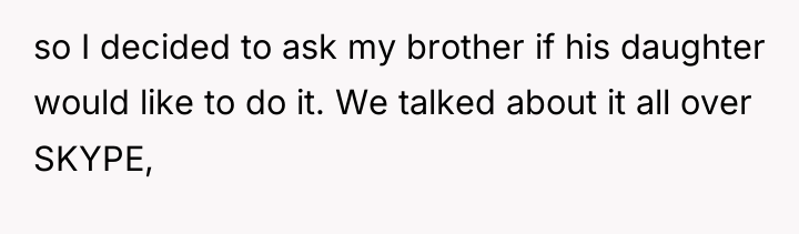 so I decided to ask my brother if his daughter...