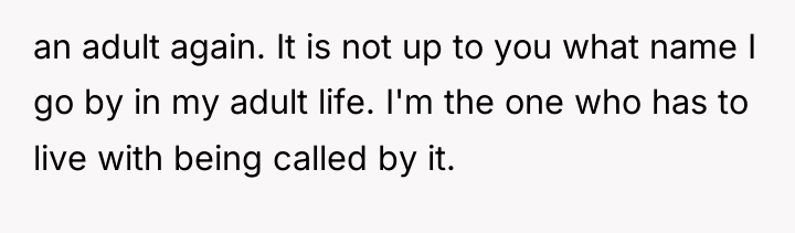 an adult again. It is not up to you what...