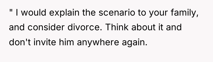 " I would explain the scenario to your family, and...