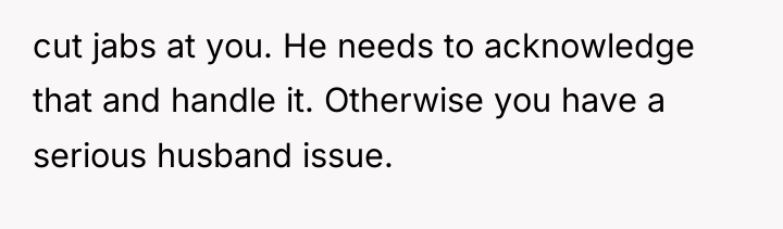 cut jabs at you. He needs to acknowledge that and...