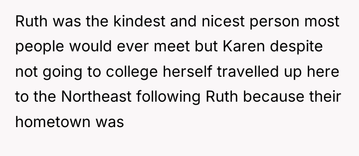 Ruth was the kindest and nicest person most people would...